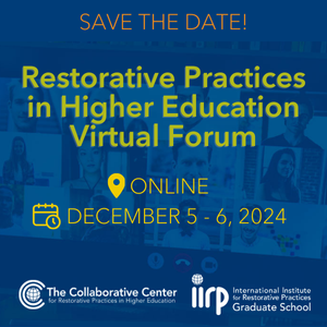 Restorative Practices in Higher Education Virtual Forum, December 5-6, 2024