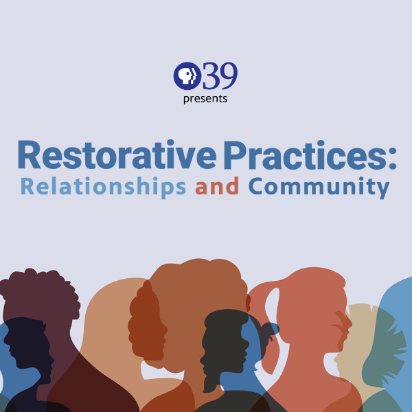Restorative Practices: Relationships and Community