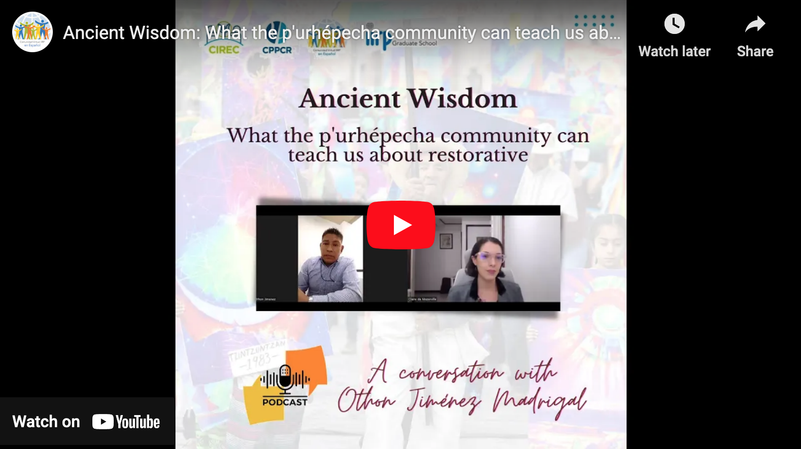 Ancient Wisdom: What the p'urhépecha community can teach us about restorative approaches webinar